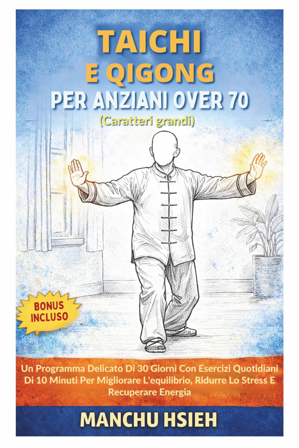Tai Chi e Qigong Per Anziani Over 70 (Caratteri grandi): Un Programma Delicato Di 30 Giorni Con Esercizi Quotidiani Di 10 Minuti Per Migliorare L'equilibrio, Ridurre Lo Stress E Recuperare Energia