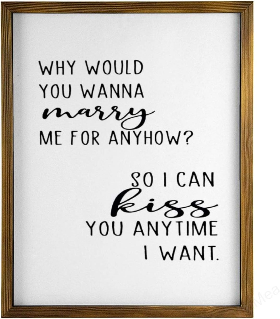 VinMea Home Decor Wood Sign Why Would You Wanna Marry Me for Anyhow Framed Wood Sign,Rustic Wall Art Sign 16"x20"