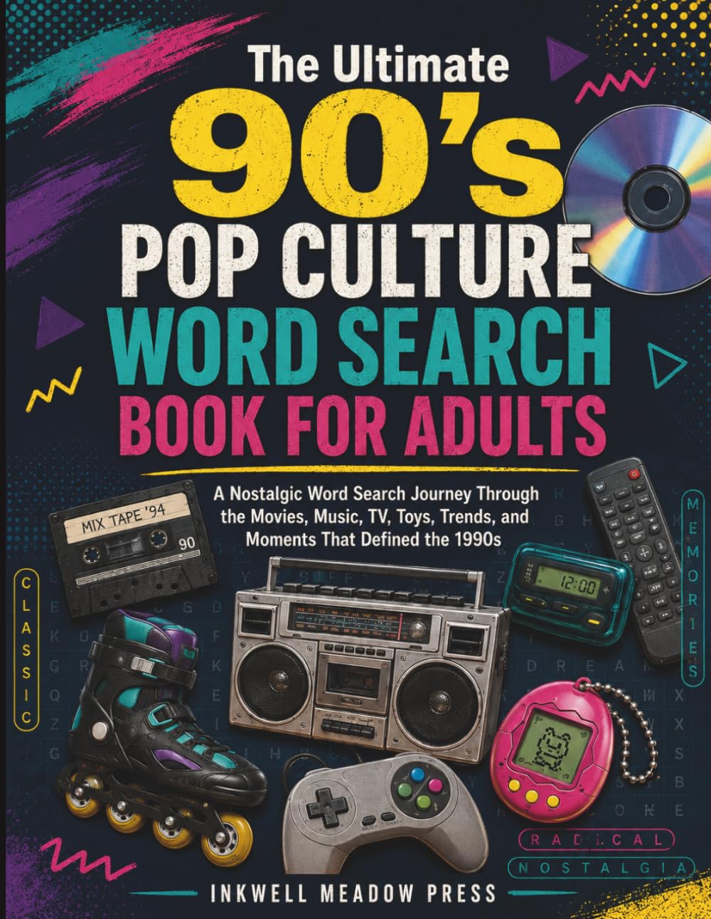 The Ultimate 90's Pop Culture Word Search for Adults: A Nostalgic Word Search Journey Through the Movies, Music, TV, Toys, Trends, and Moments That Defined the 1990s