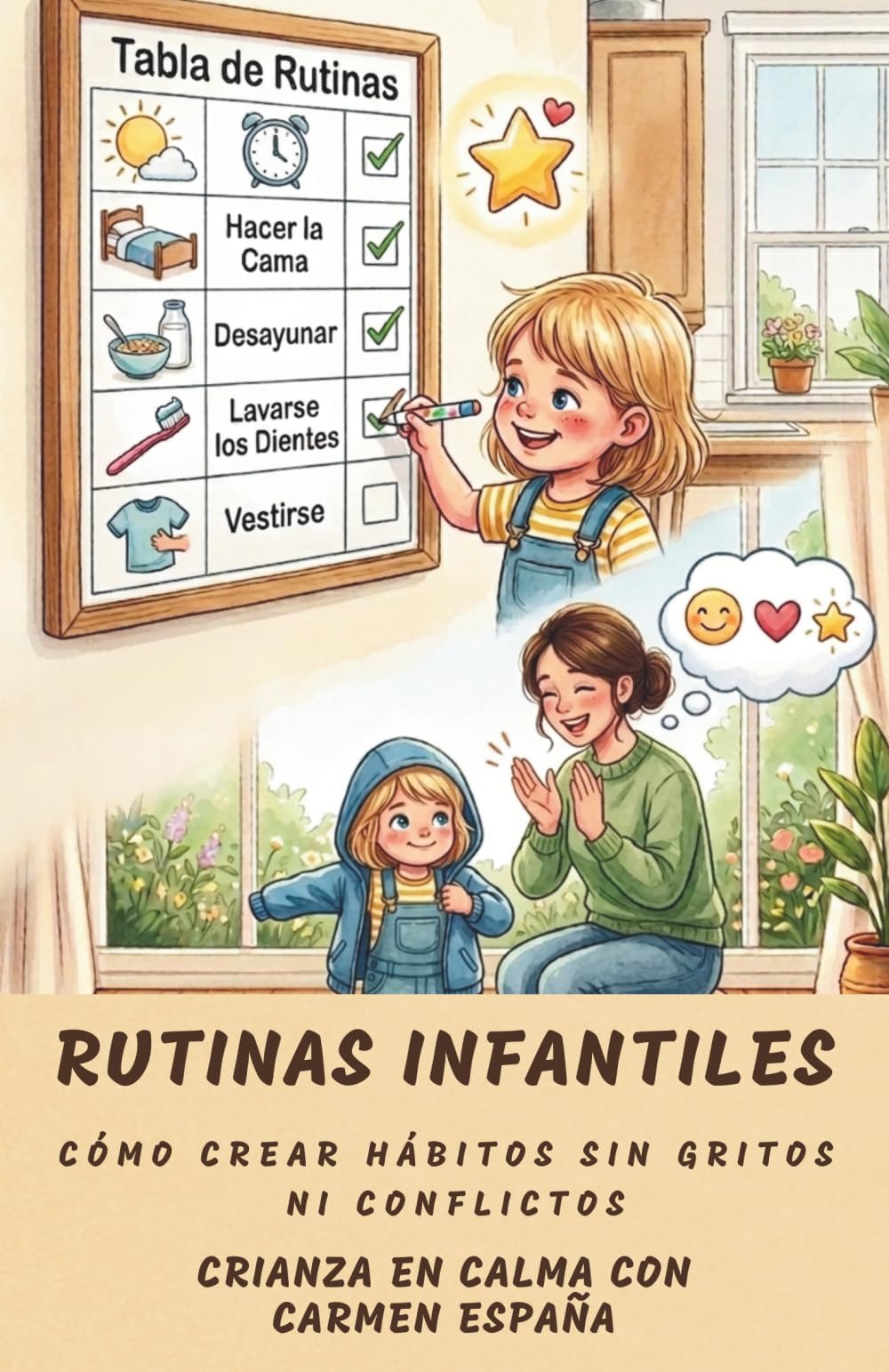 RUTINAS INFANTILES: Cómo crear hábitos sin gritos ni conflictos (Crianza en calma)