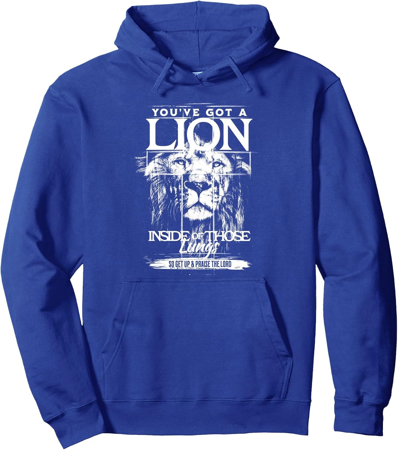 You've Got a Lion Inside of Those Lungs Praise the Lord Pullover Hoodie