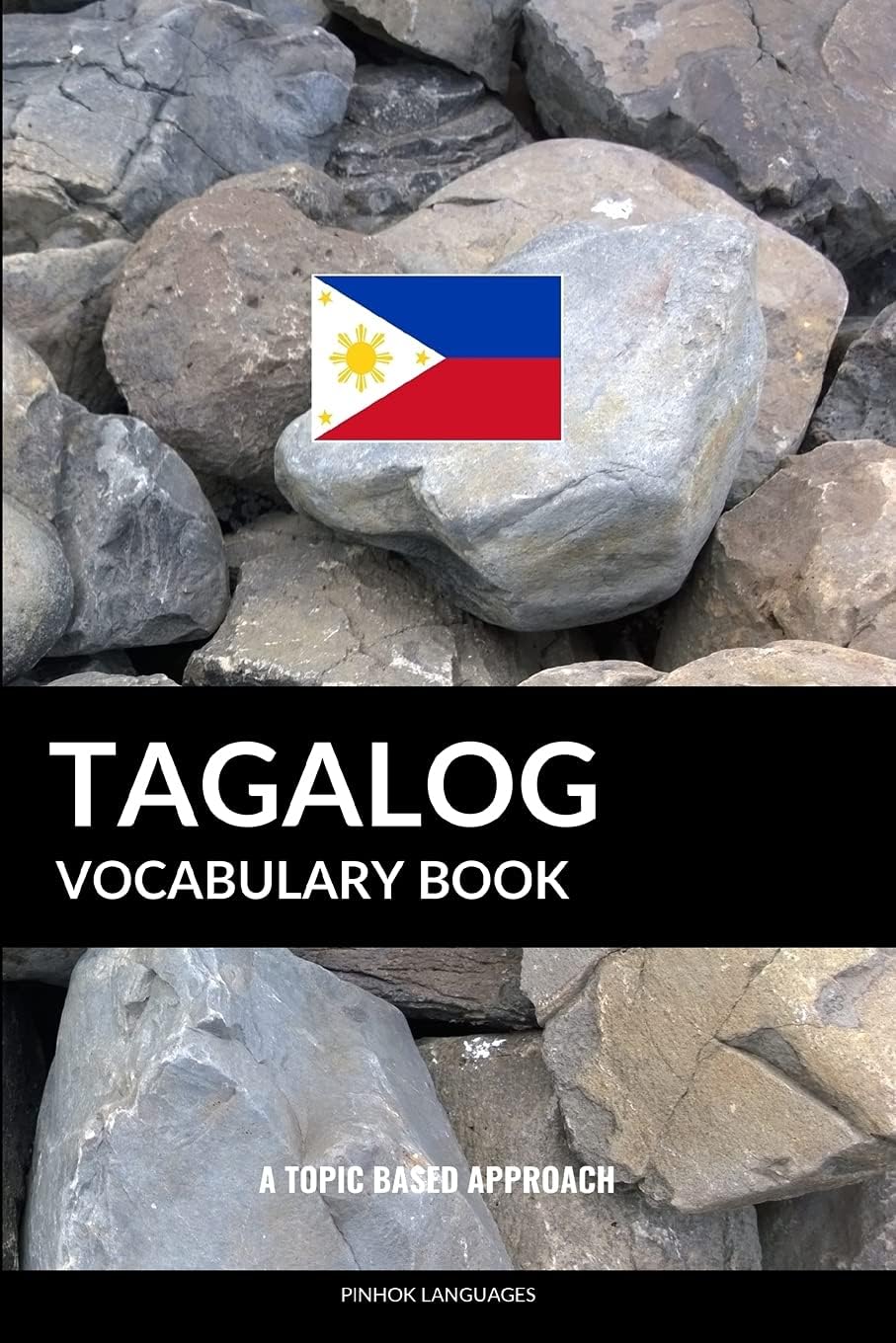 Tagalog Vocabulary Book: A Topic Based Approach
