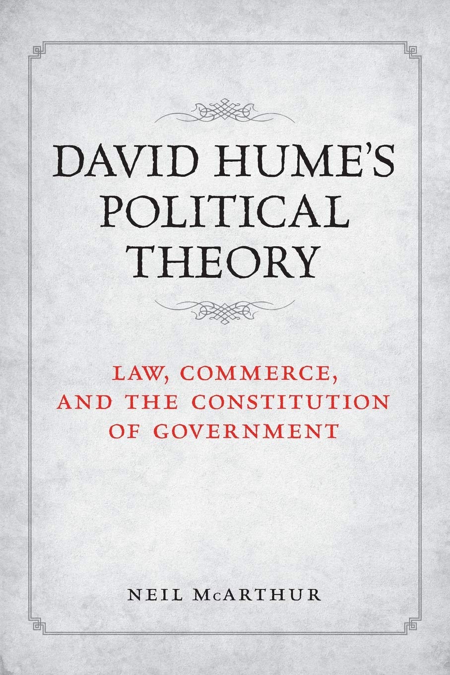 David Hume's Political Theory: Law, Commerce and the Constitution of Government (Heritage)