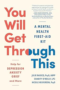 You Will Get Through This: A Mental Health First-Aid Kit―Help for Depression, Anxiety, Grief, and More-Wow! eBook