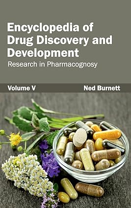 Encyclopedia Of Drug Discovery And Development: Volume V (Research In Pharmacognosy)