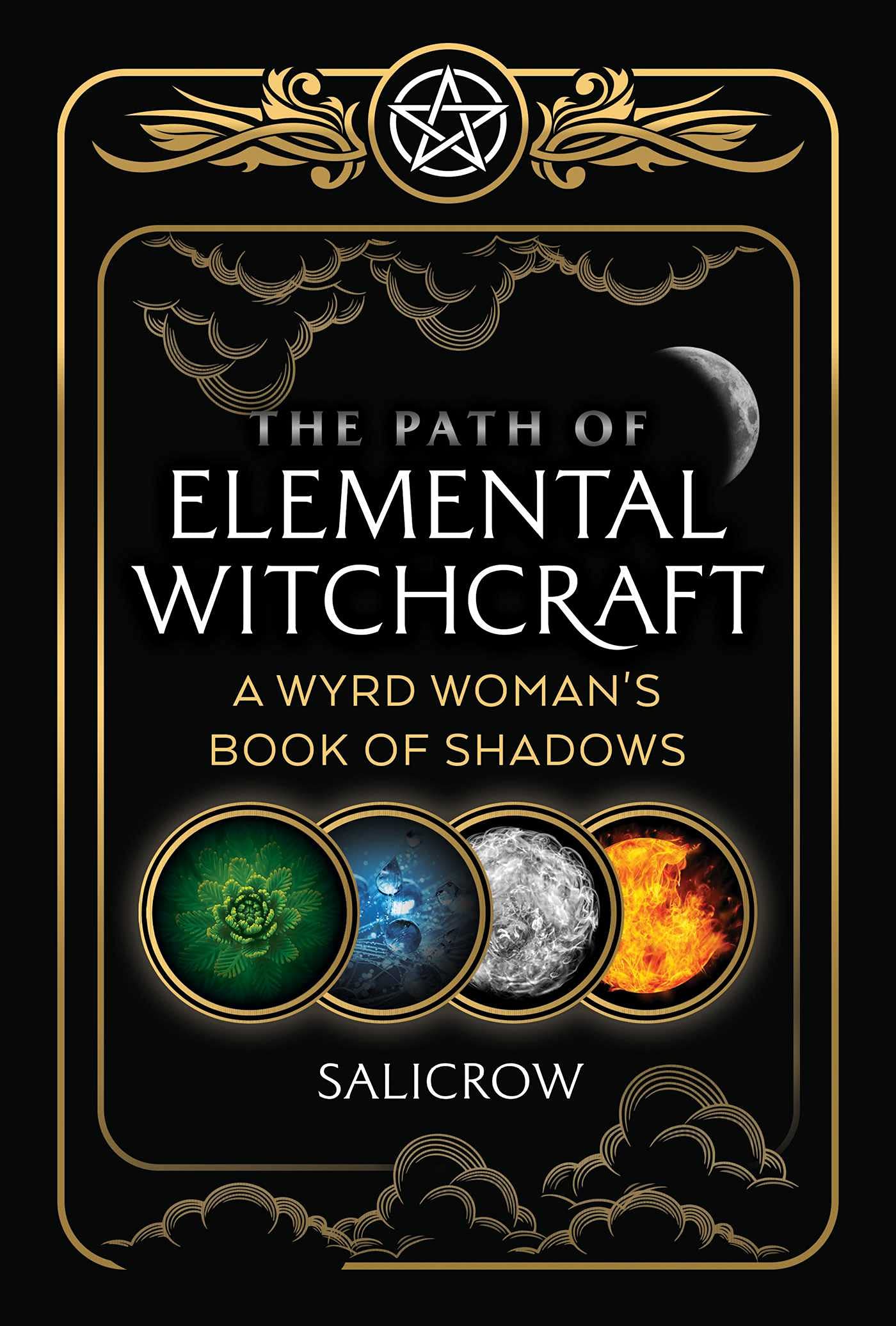 The Path of Elemental Witchcraft: A Wyrd Woman's Book of Shadows (Sacred Planet) Paperback – 7 July 2022