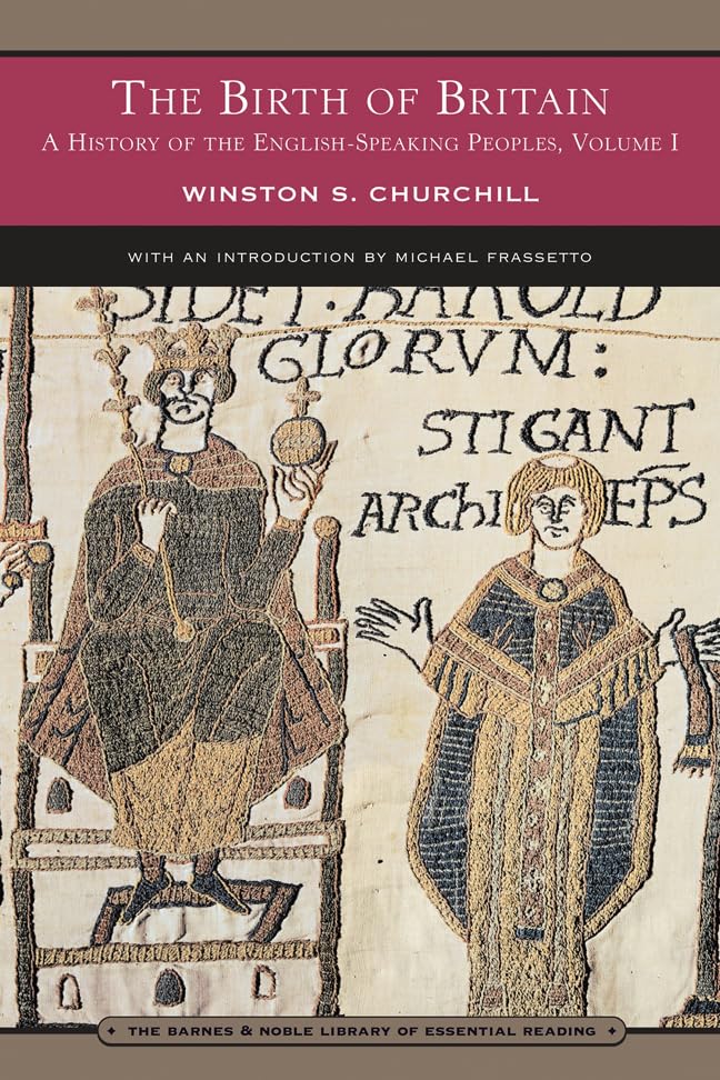The Birth of Britain: A History of the English-Speaking Peoples, Volume I