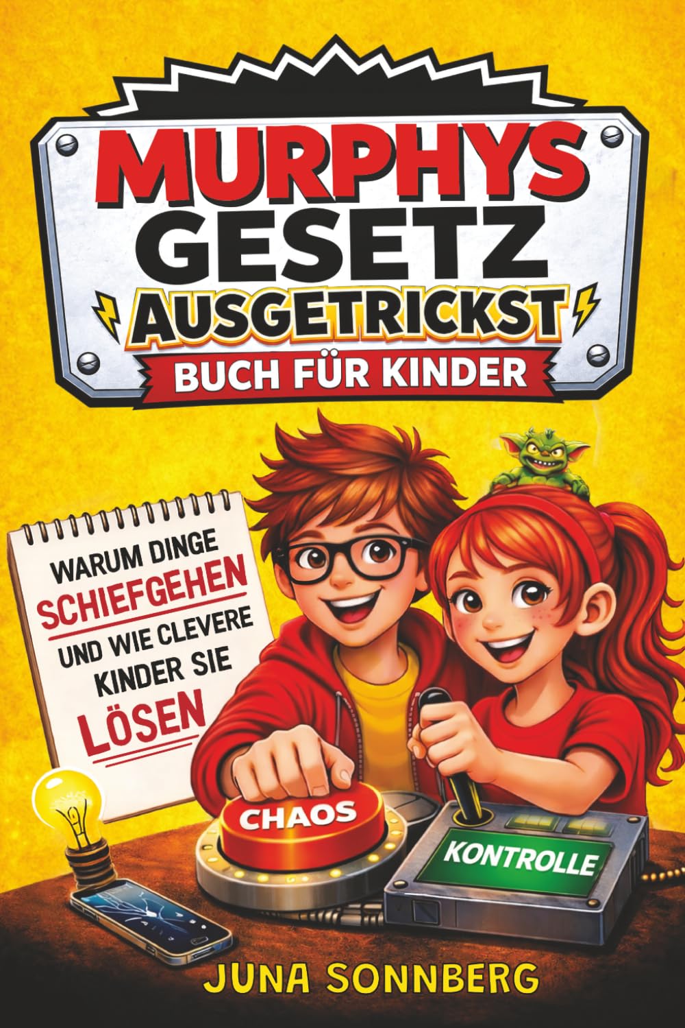 Murphys Gesetz Ausgetrickst Buch für Kinder: Warum manchmal alles schiefgeht – wie kluge Köpfe schnell Lösungen finden Mit spannenden Einblicken aus Wissenschaft Alltag