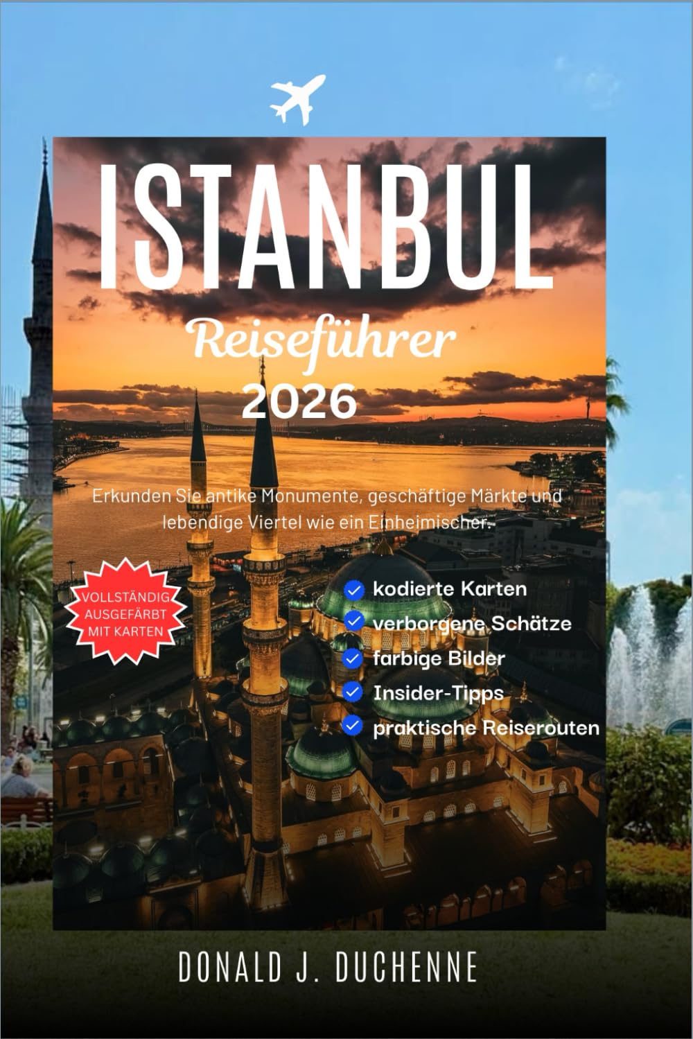 ISTANBUL REISEFÜHRER 2026: Erkunden Sie antike Monumente, geschäftige Märkte und lebendige Viertel wie ein Einheimischer.