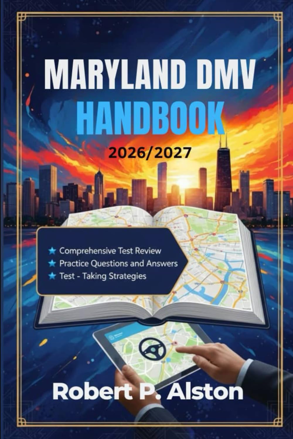 MARYLAND DMV HANDBOOK 2026/2027: A Practical Manual for Mastering Traffic Laws and On-the-Road Safety