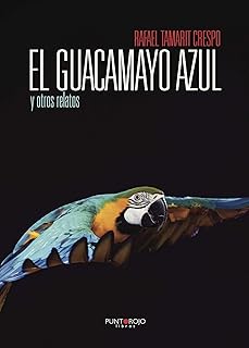 El guacamayo azul y otros relatos