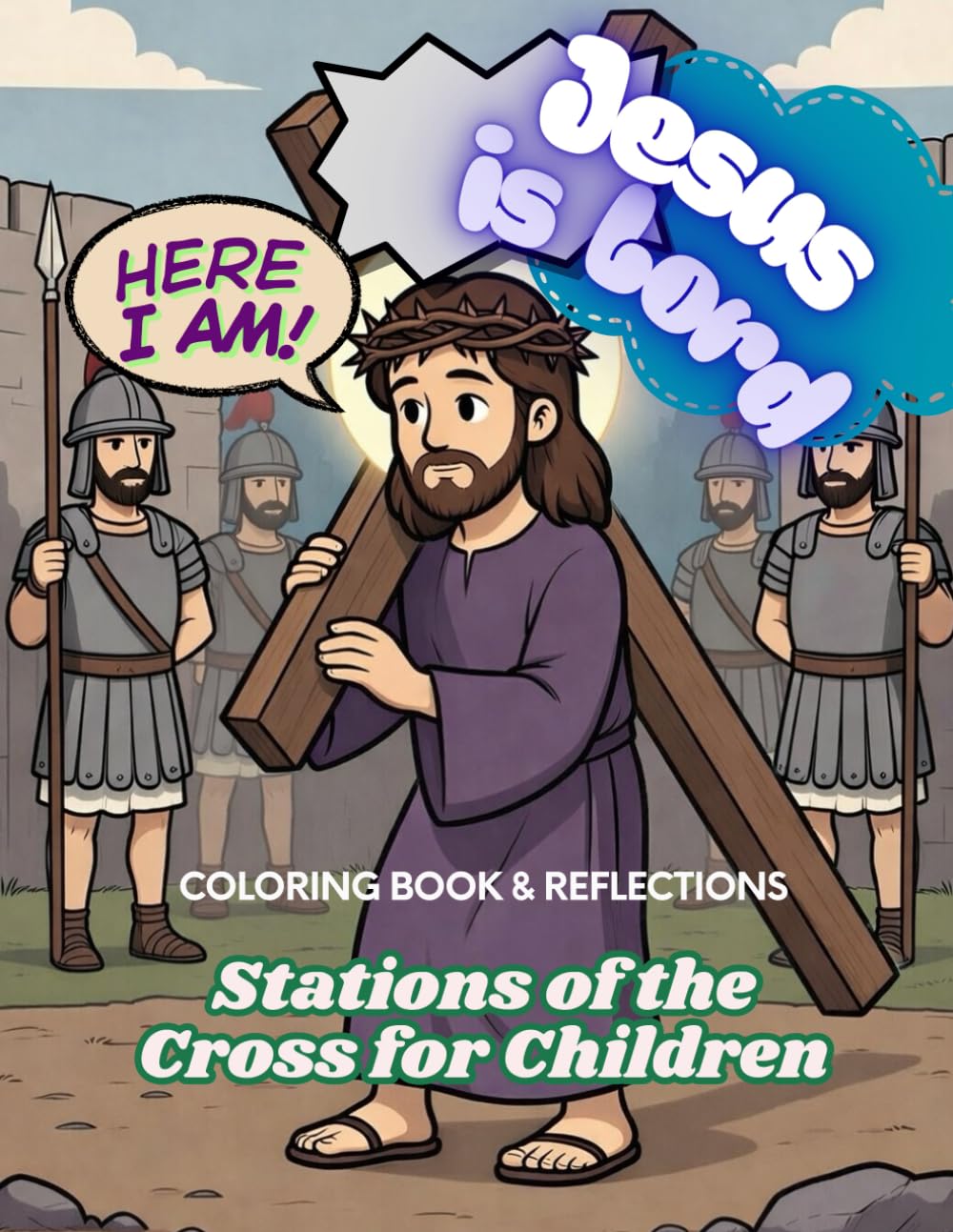 Jesus is Lord, Stations of the Cross for Children, Coloring Book & Catolic Reflections