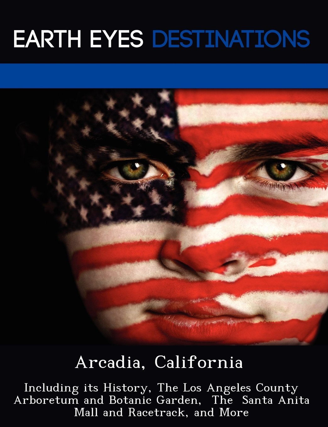 Buy Arcadia, California Including Its History, the Los Angeles County