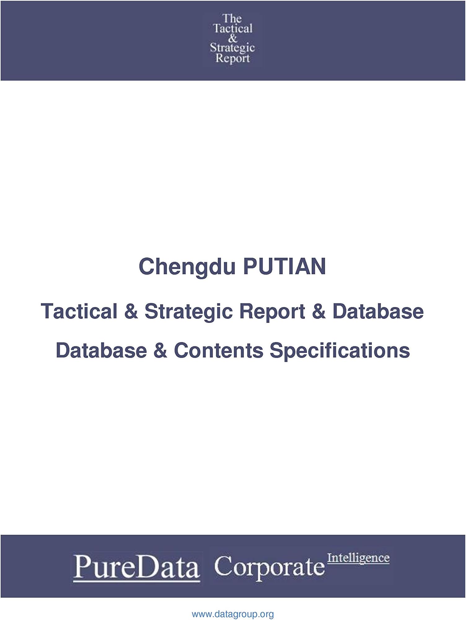 Chengdu Putian: Tactical & Strategic Database Specifications (Tactical & Strategic - China Book 23671)