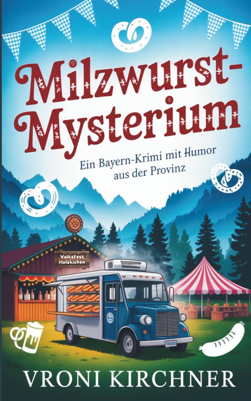 Milzwurst-Mysterium: Ein Bayern-Krimi mit Humor aus der Provinz