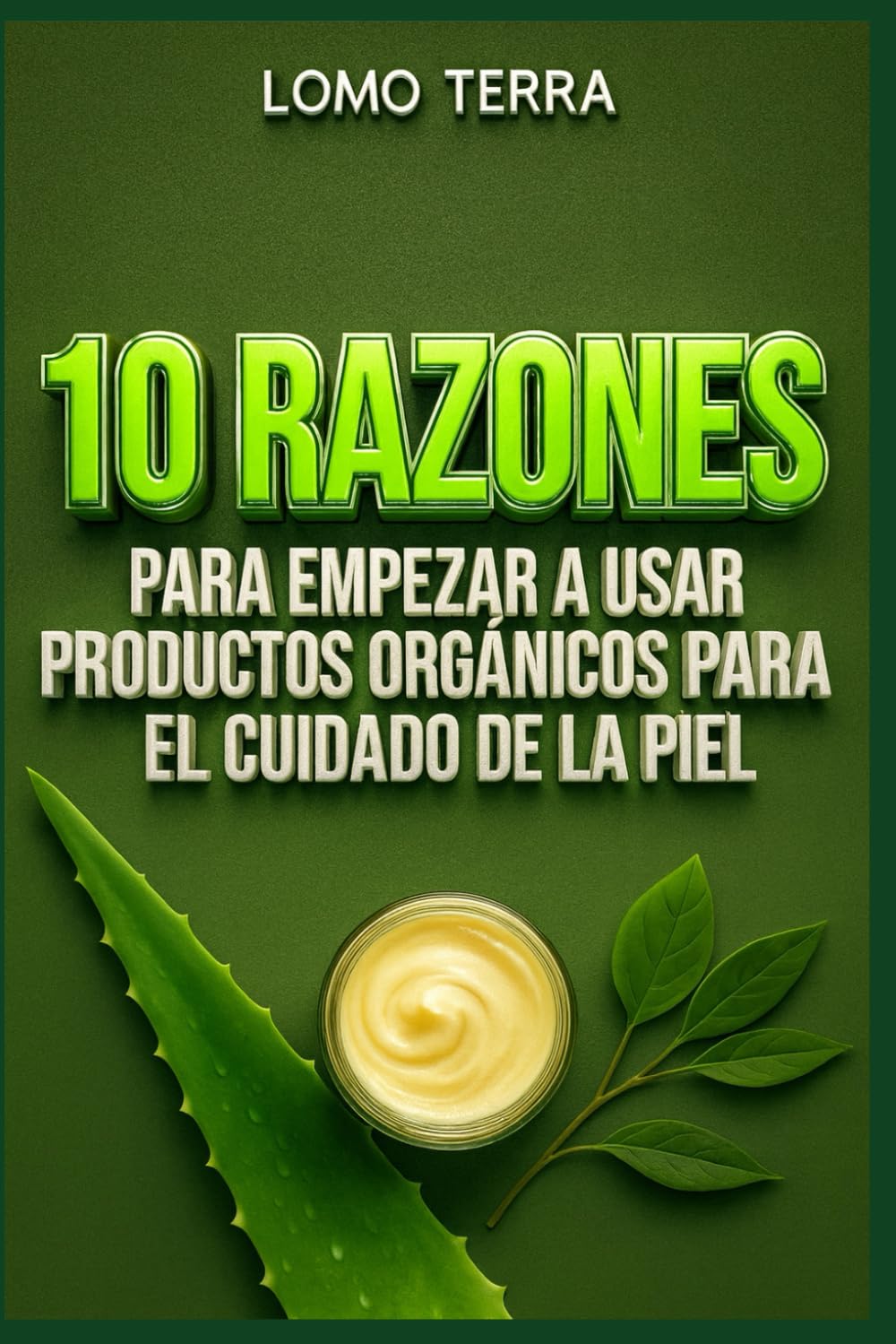 10 RAZONES Para empezar a usar productos orgánicos para el cuidado de la piel: La Mejor Forma de empezar a usar productos orgánicos para el cuidado de la piel