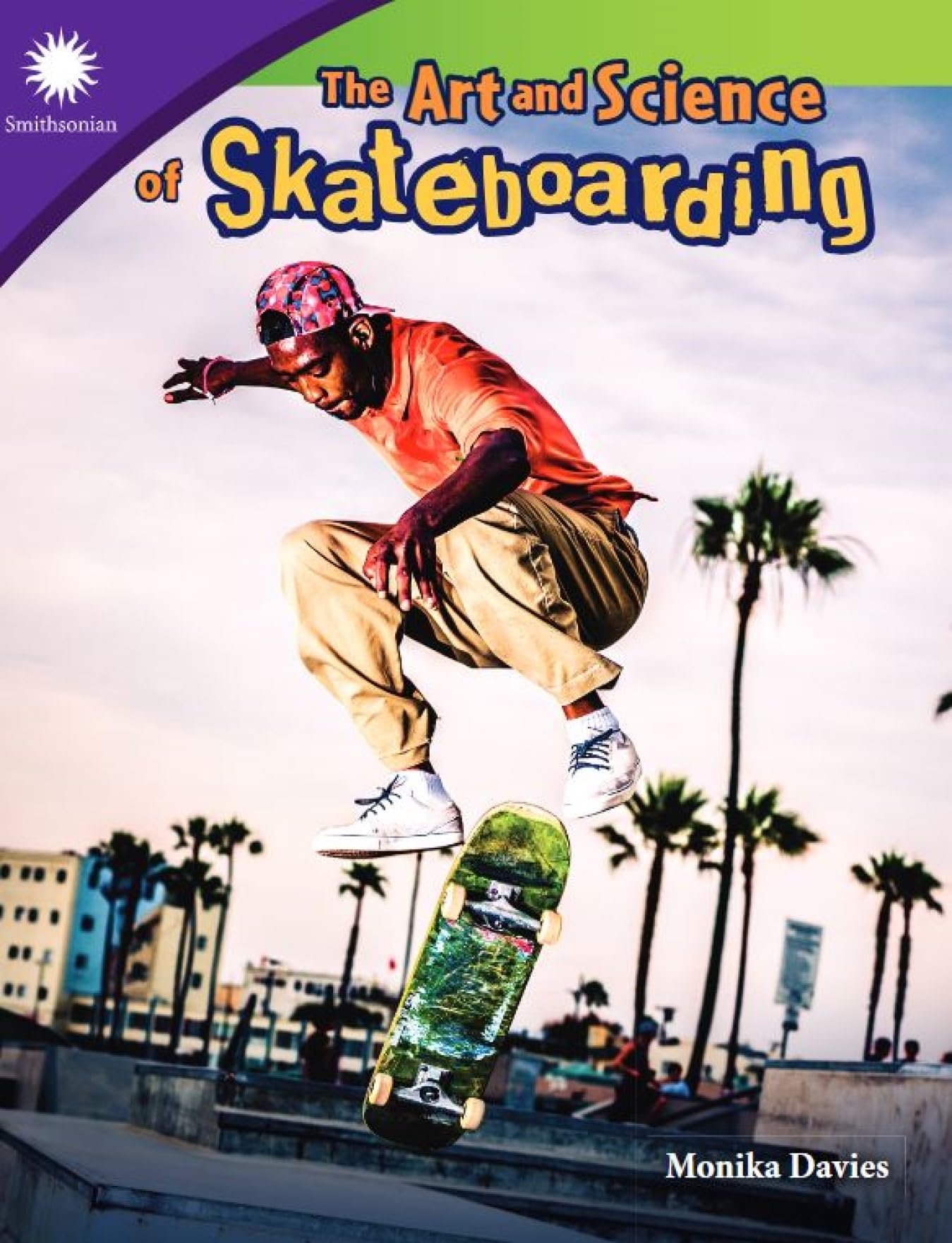 The Art and Science of Skateboarding (Smithsonian: Informational Text)