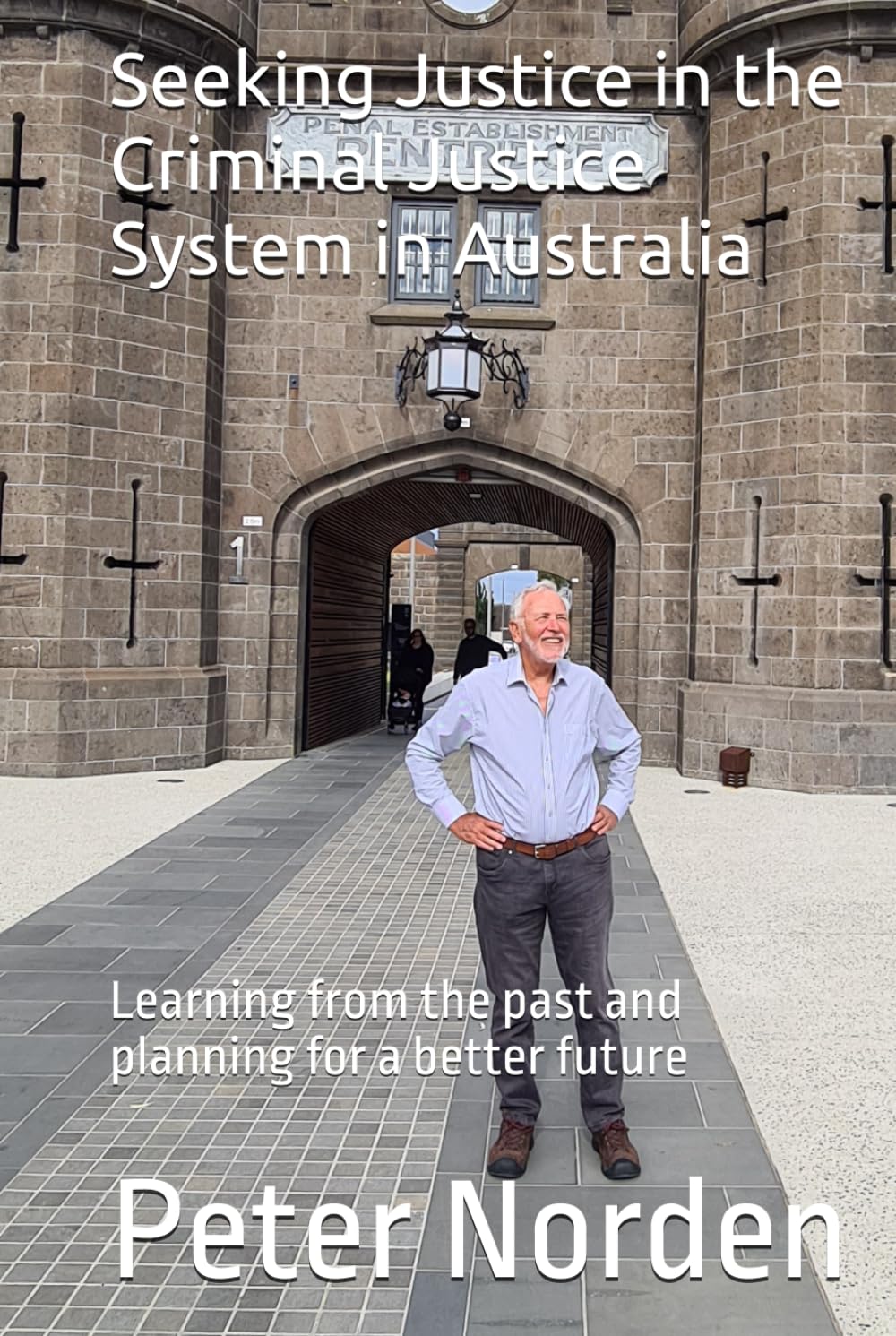 Seeking Justice in the Criminal Justice System in Australia: Learning from the past and planning for a better future