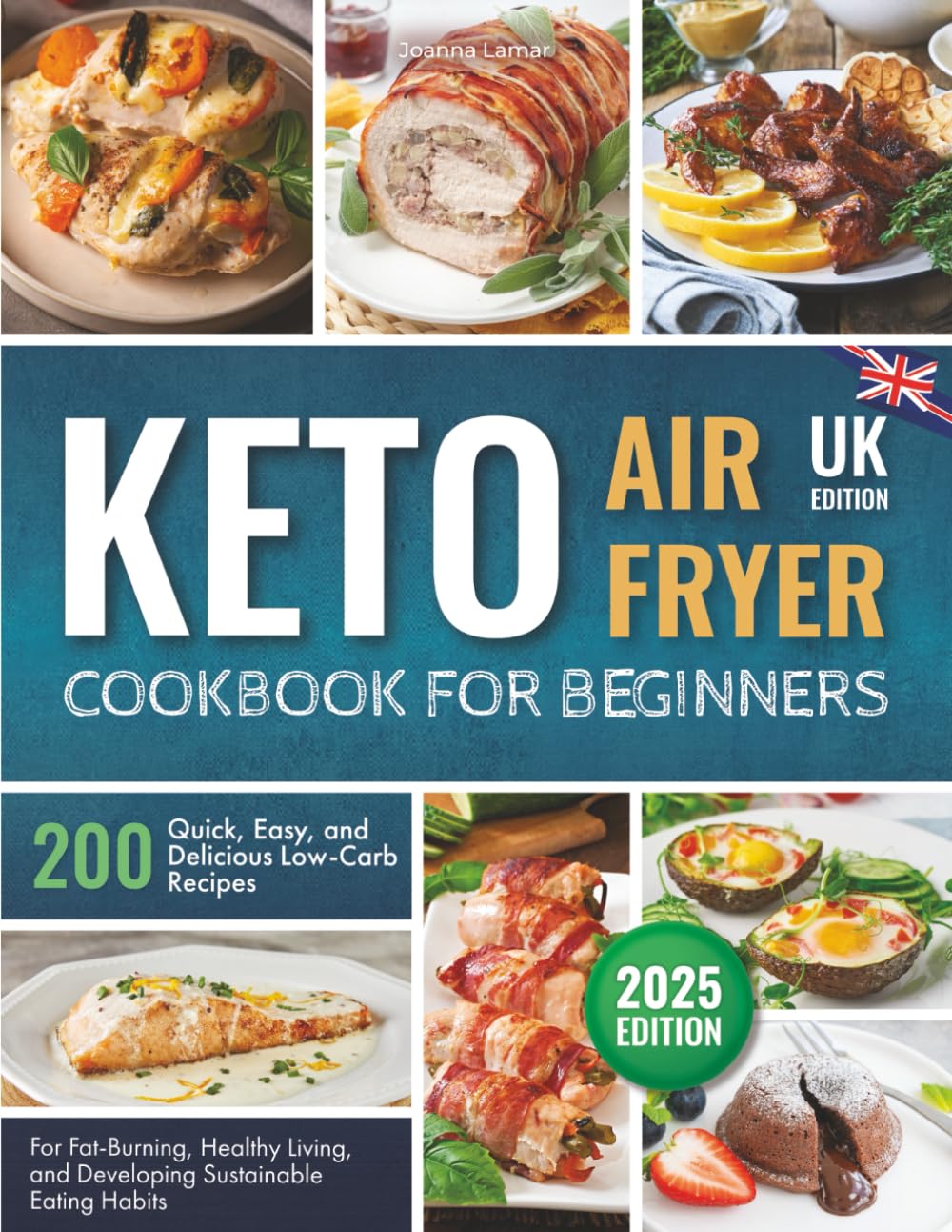 Keto Air Fryer Cookbook for Beginners: 200 Quick, Easy, and Delicious Low-Carb Recipes for Fat-Burning, Healthy Living, and Developing Sustainable Eating Habits
