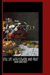Still Life with Flowers and Fruit (1869) by Claude Monet : Sketch Book: Gallery and Museum Art
