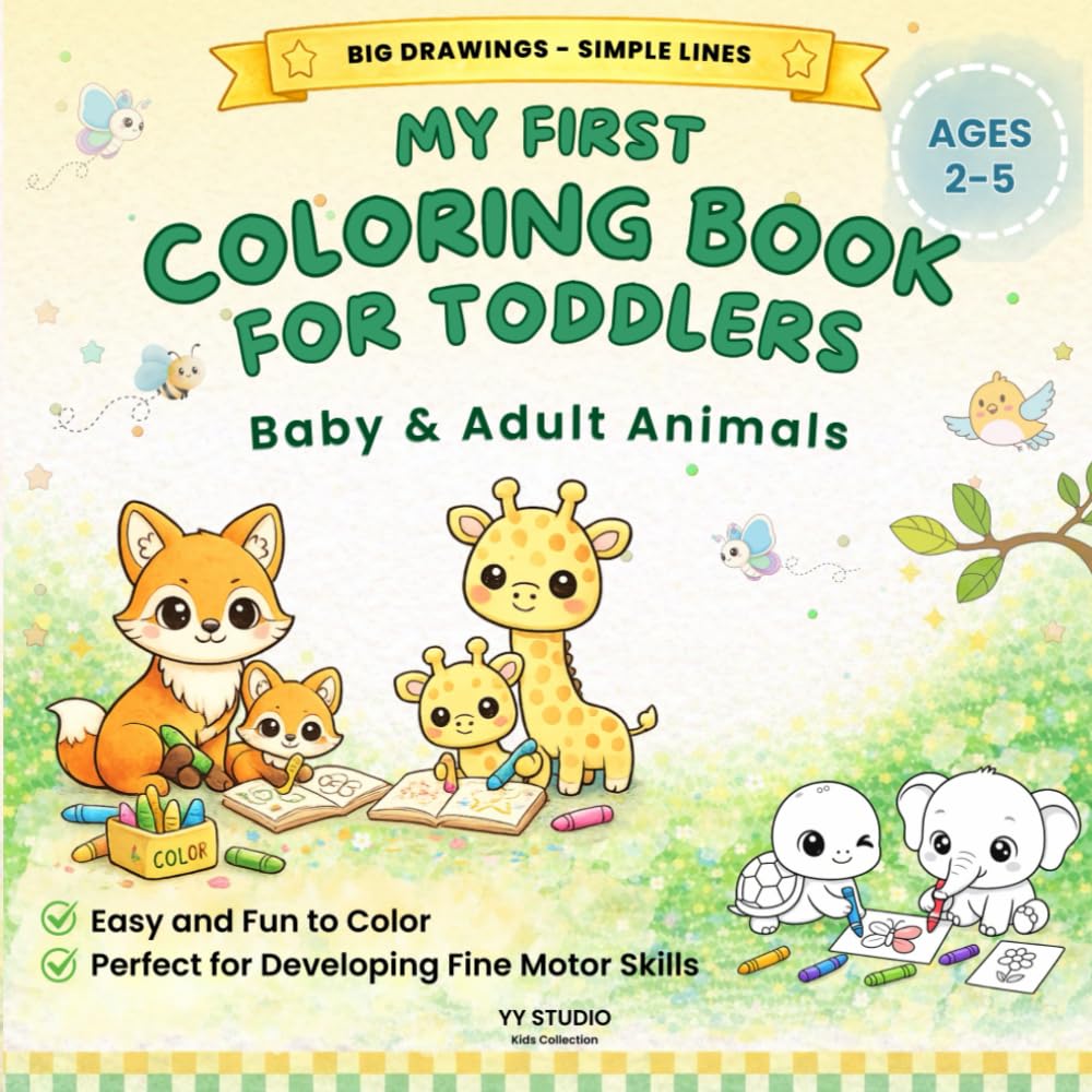 My first Coloring Book: Easy Coloring Pages to Develop Creativity and Fine Motor Skills for Toddlers Ages 1-4