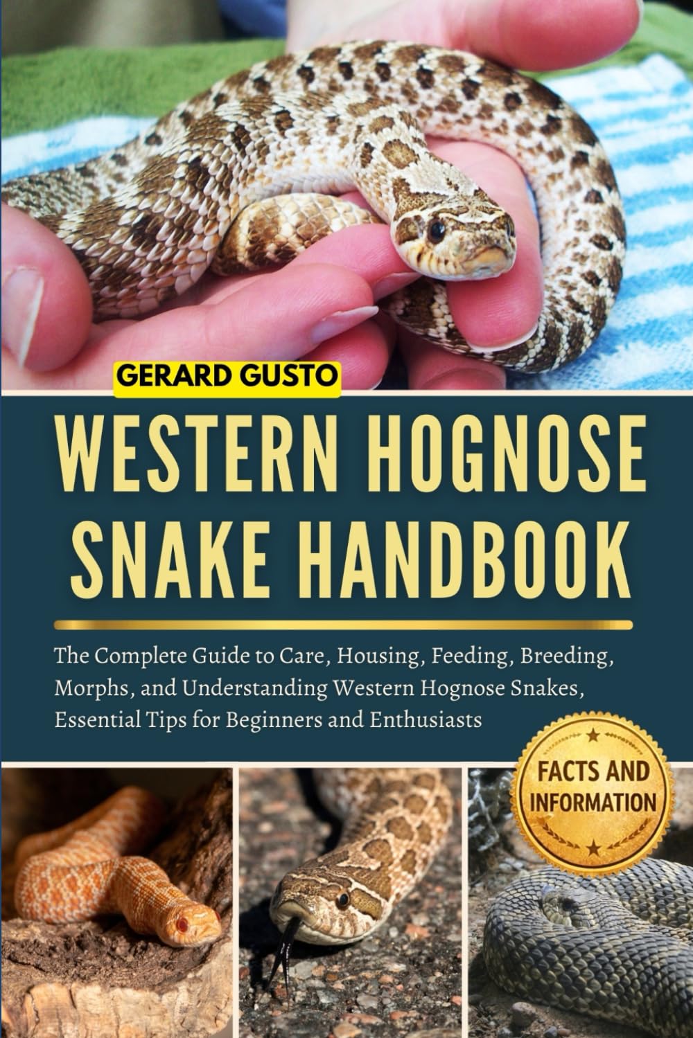 WESTERN HOGNOSE SNAKE HANDBOOK: The Complete Guide to Care, Housing, Feeding, Breeding, Morphs, and Understanding Western Hognose Snakes, Essential Tips for Beginners and Enthusiasts