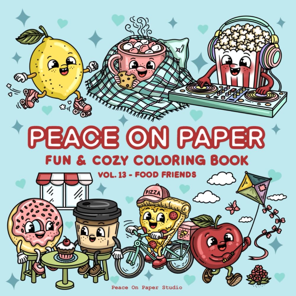 Peace On Paper: Cozy & Fun Food Friends Coloring Book For Adults and Kids - Volume 13 (Relaxing Coloring)