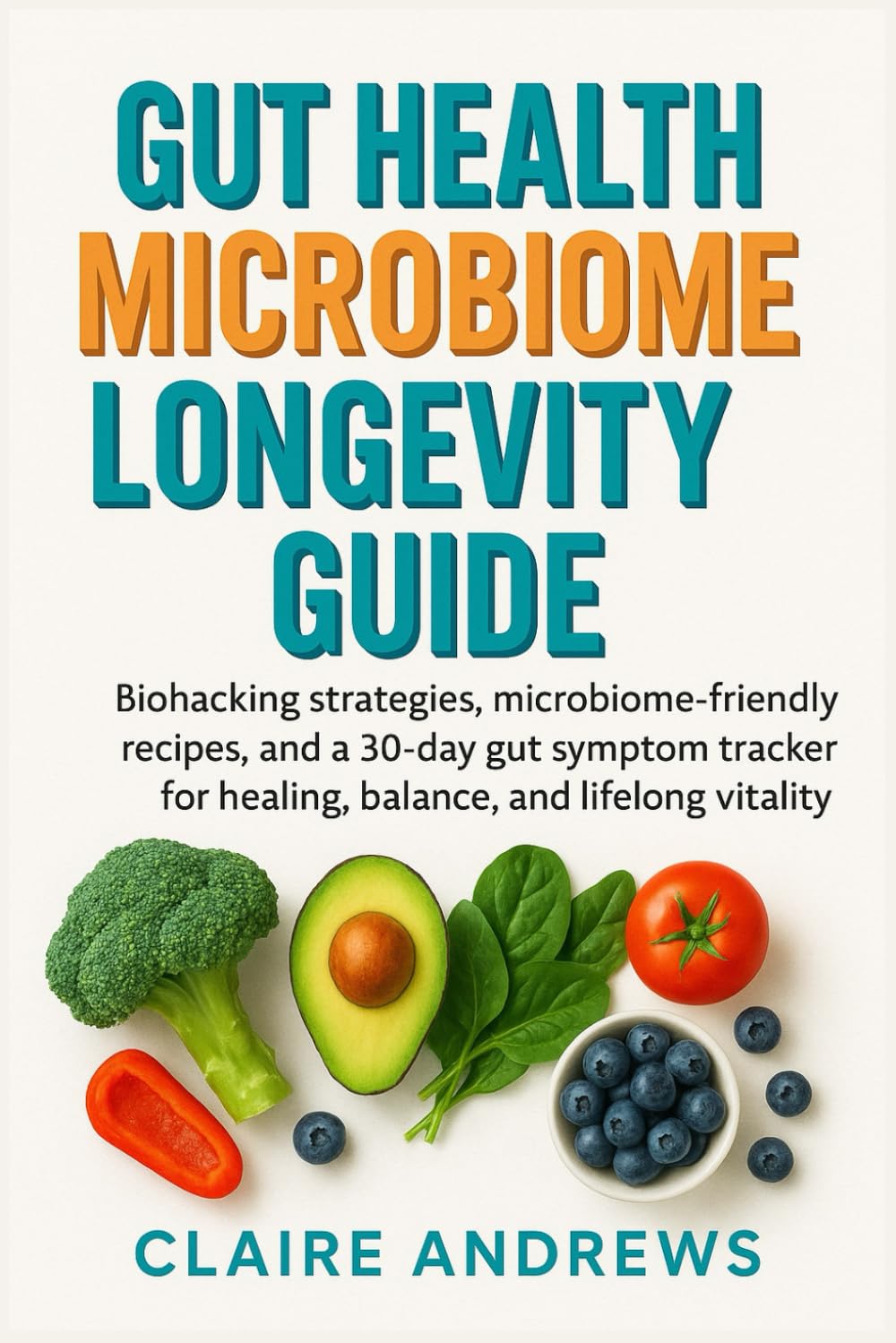 Gut Health Microbiome Longevity Guide: Biohacking strategies, microbiome-friendly recipes, and a 30-day gut symptom tracker for healing, balance, and lifelong vitality.