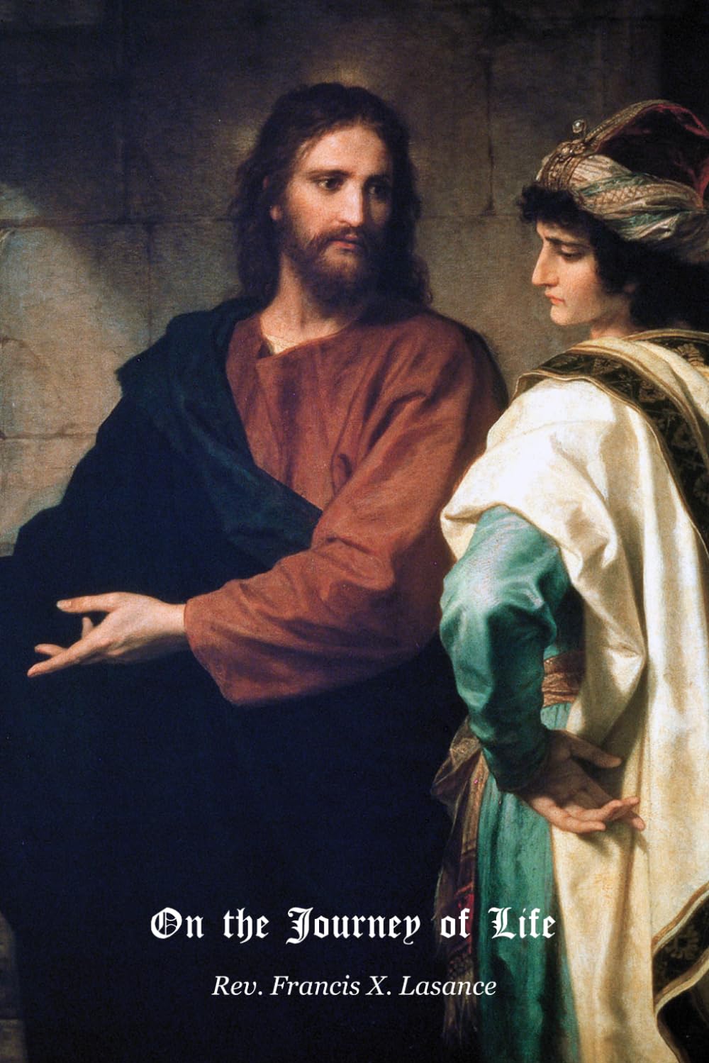On the Journey of Life: from The Young Man's Guide (Guides for Catholic Youth)