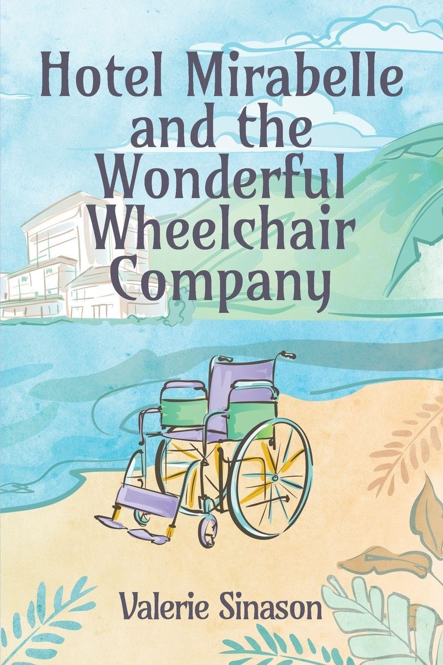 Hotel Mirabelle and the Wonderful Wheelchair Company