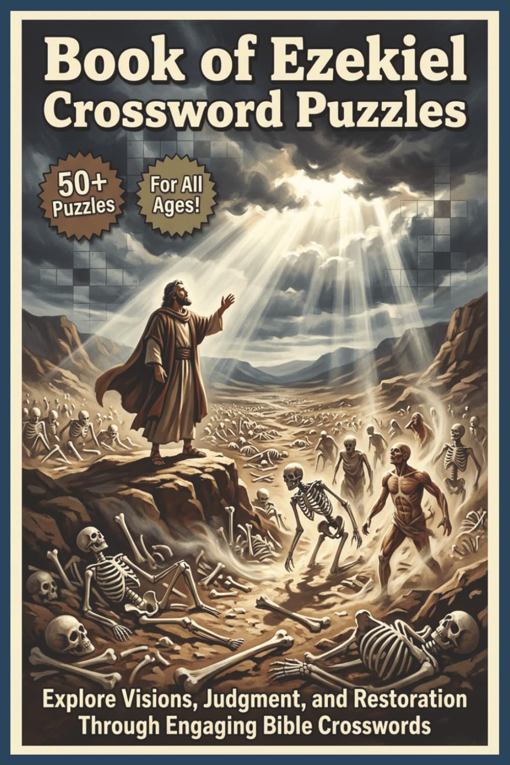 Book of Ezekiel Crossword Puzzle | 50+ Puzzles | For All Ages!: Explore Visions, Judgment, and Restoration Through Engaging Bible Crosswords