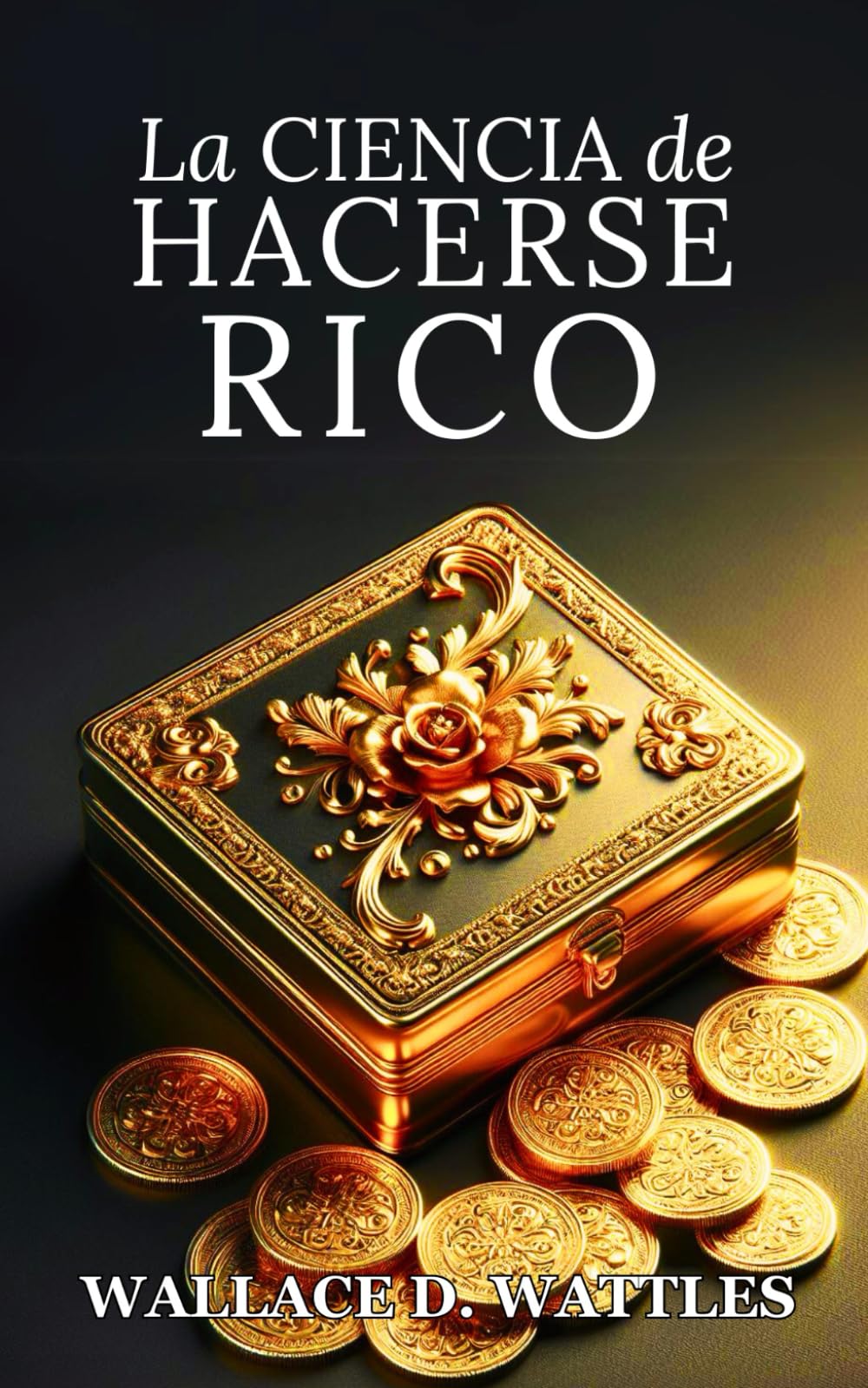 LA CIENCIA DE HACERSE RICO [The Science of Getting Rich] (Spanish Edition)