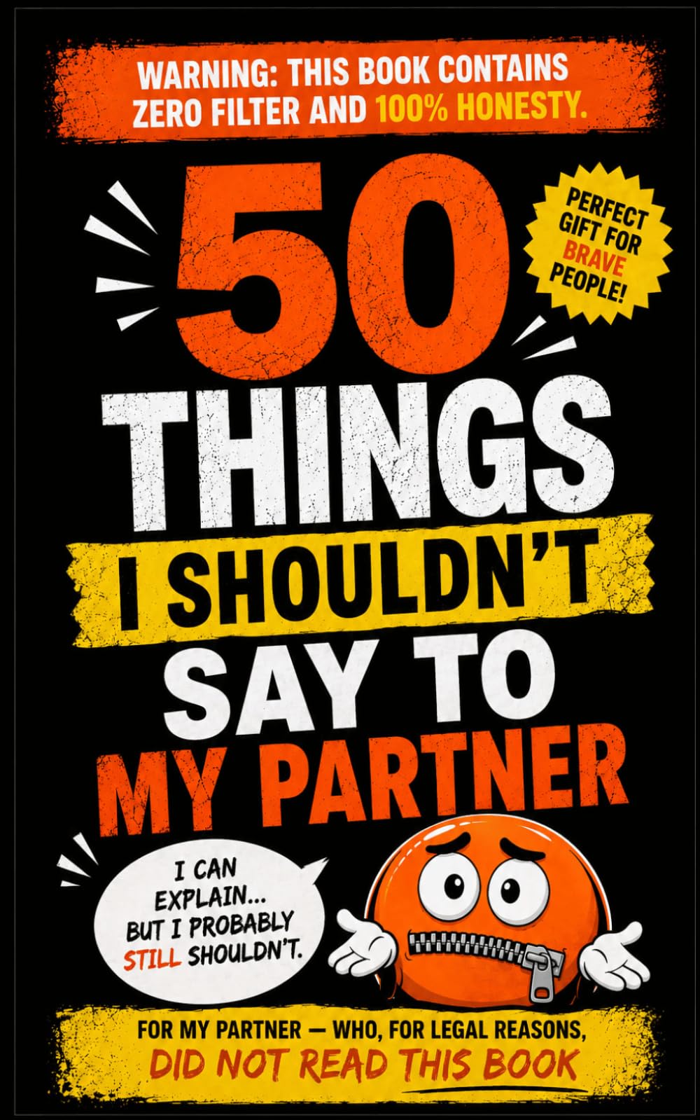 50 Things I Shouldn't Say To My Partner: The Brutally Honest Relationship Book Full of Thoughts Better Left Unsaid