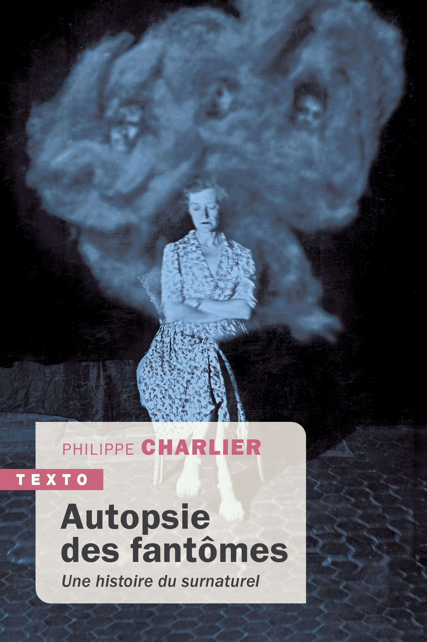 Autopsie des fantômes pour comprendre l'origine des spectres et des légendes urbaines