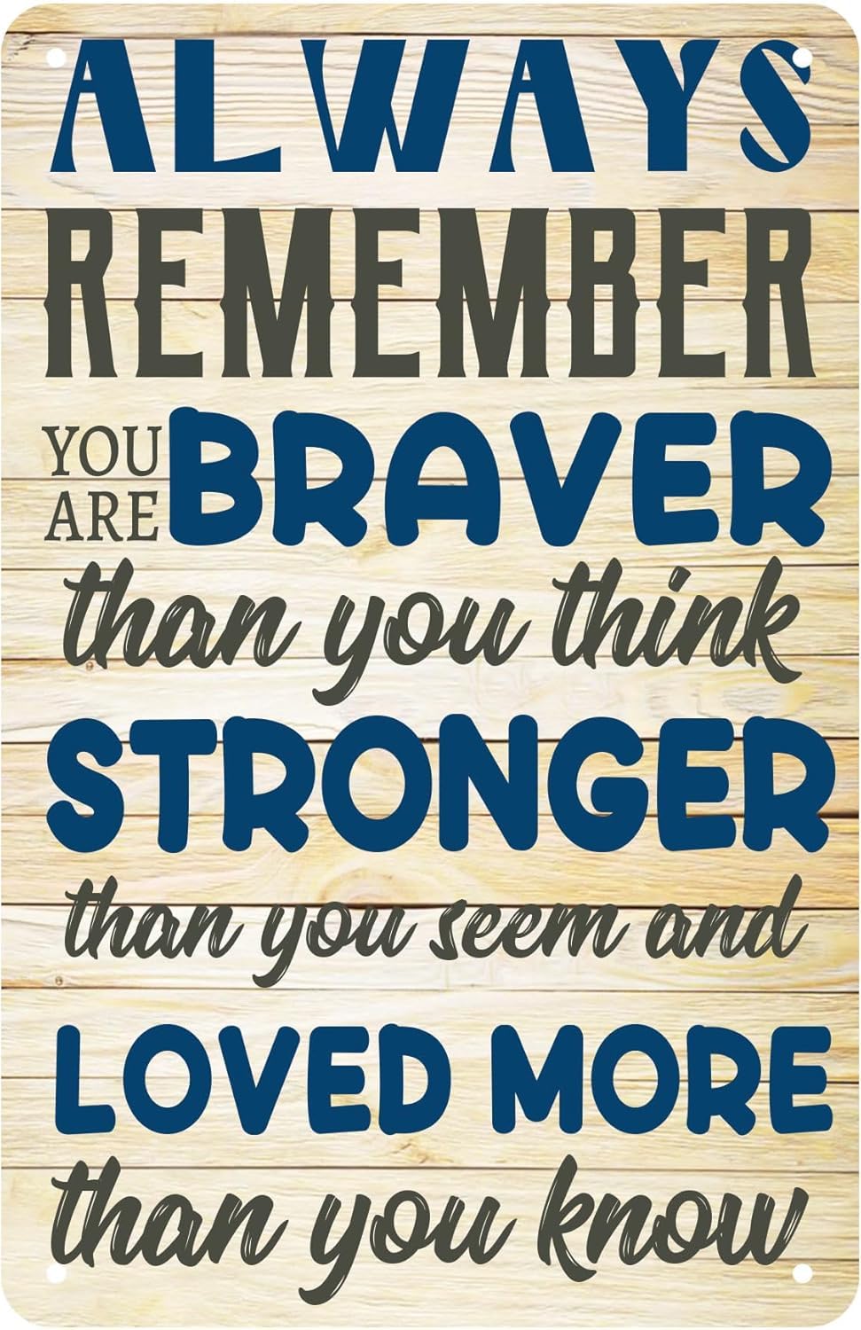 SMAZDFXX Inspirational Saying Metal Signs Remember You Are Braver Than You Believe Think Tin Sign Home Room Wall Decor For Teenager Bedroom Women 5.5"x8"