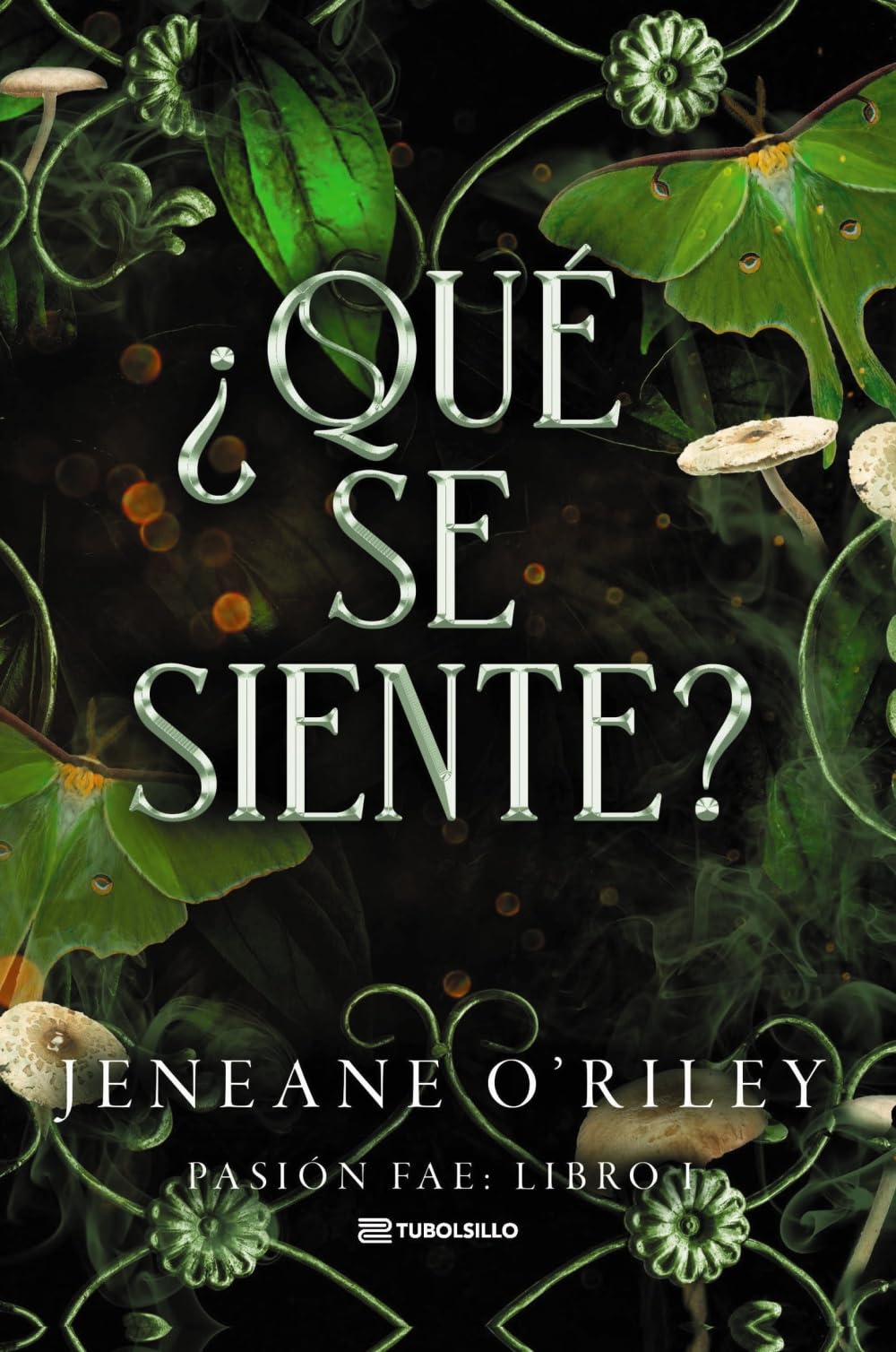 ¿Qué se siente?: Pasión Fae: libro 1 (Romantasy)