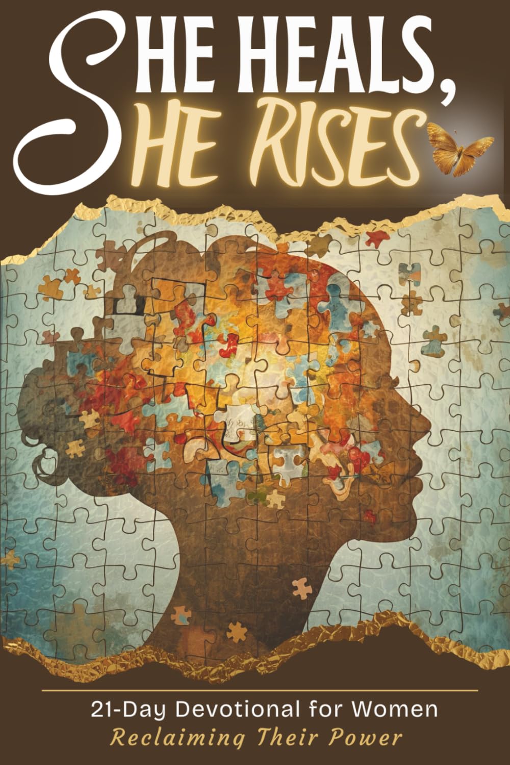 She Heals, She Rises: 21-Day Devotional for Women: Reclaiming Their Power