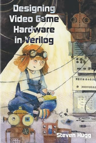 Designing Video Game Hardware in Verilog