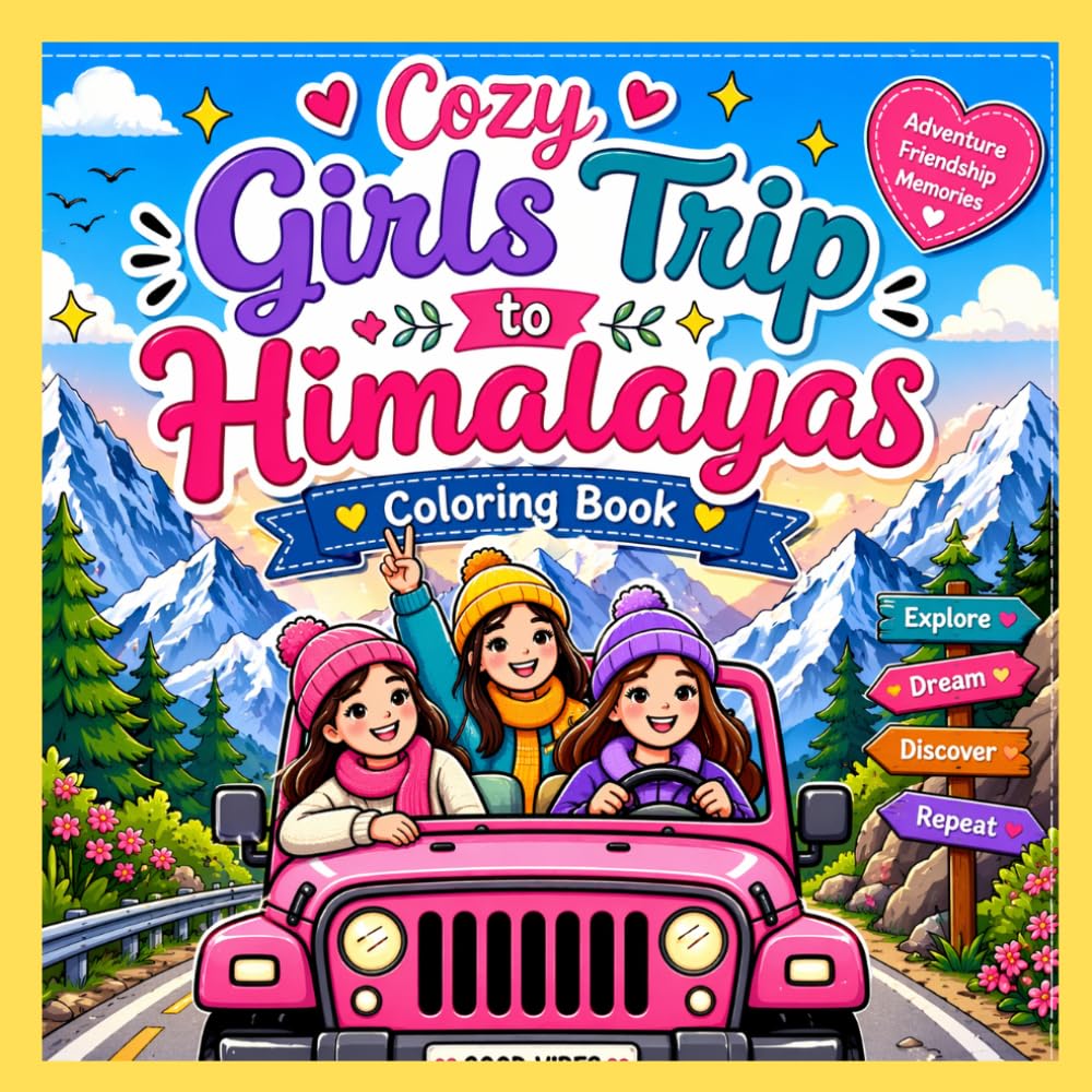 Cozy Girls Trip to Himalayas Coloring Book: A Cozy Travel Coloring Book for Relaxation, Friendship & Adventure | Cute Winter Scenes of Girls Trip to the Himalayas