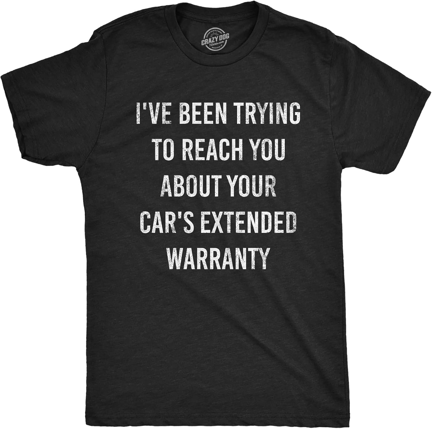 Ive Been Trying to Reach You About Your Cars Funny Shirts for Men