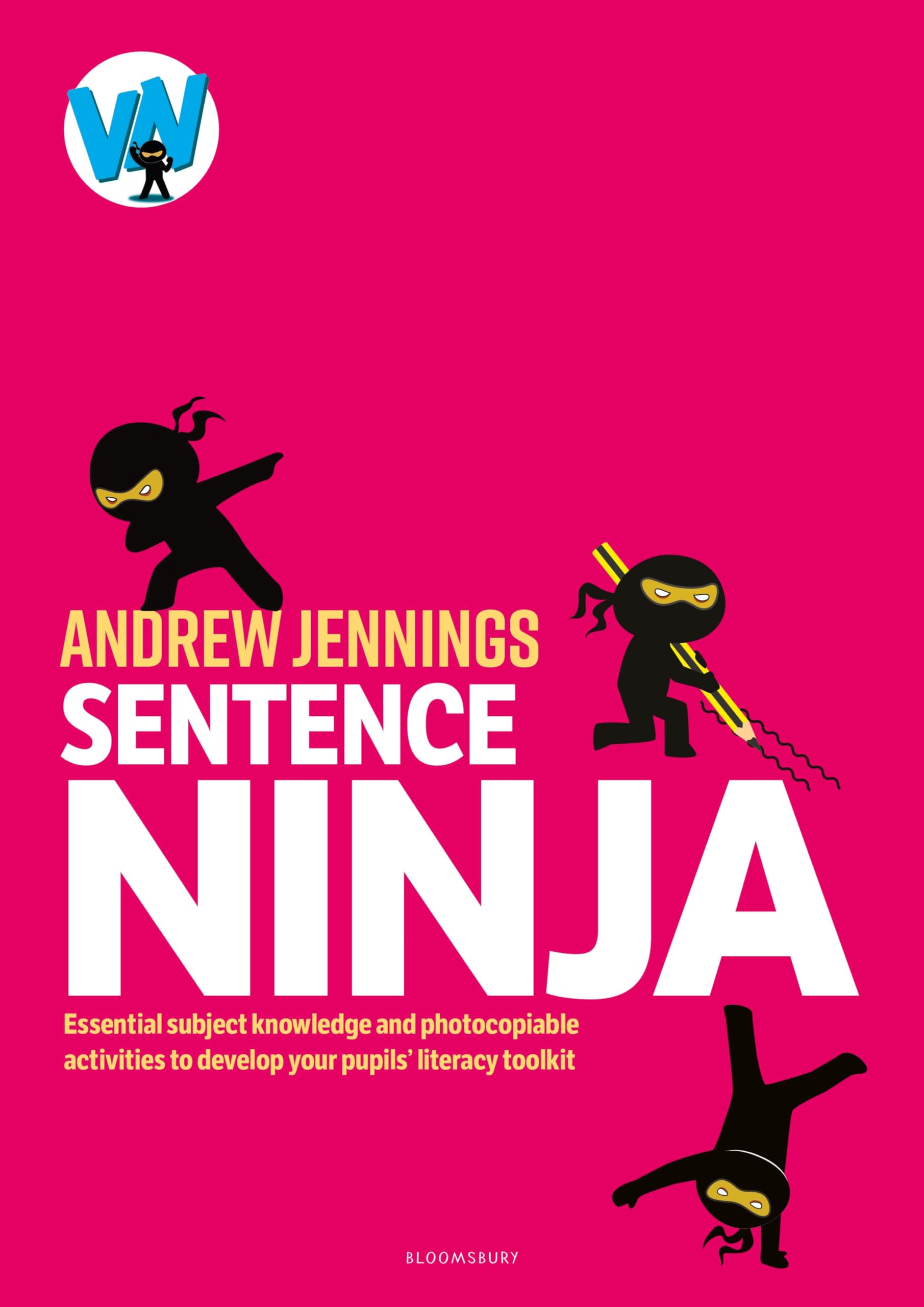 Sentence Ninja: Essential subject knowledge and photocopiable activities to develop your pupils’ literacy toolkit