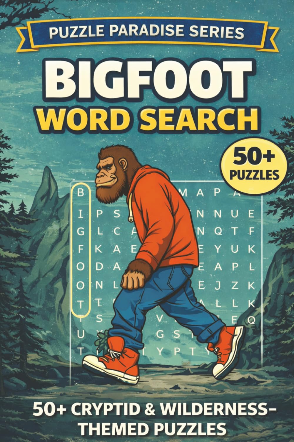 Bigfoot Word Search Puzzle Book: 50+ Cryptid and Wilderness Themed Word Find Puzzles (PUZZLE PARADISE SERIES)