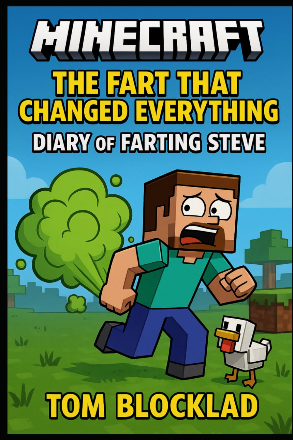 Minecraft: The Fart That Changed Everything – Diary of Farting Steve: Unofficial Books