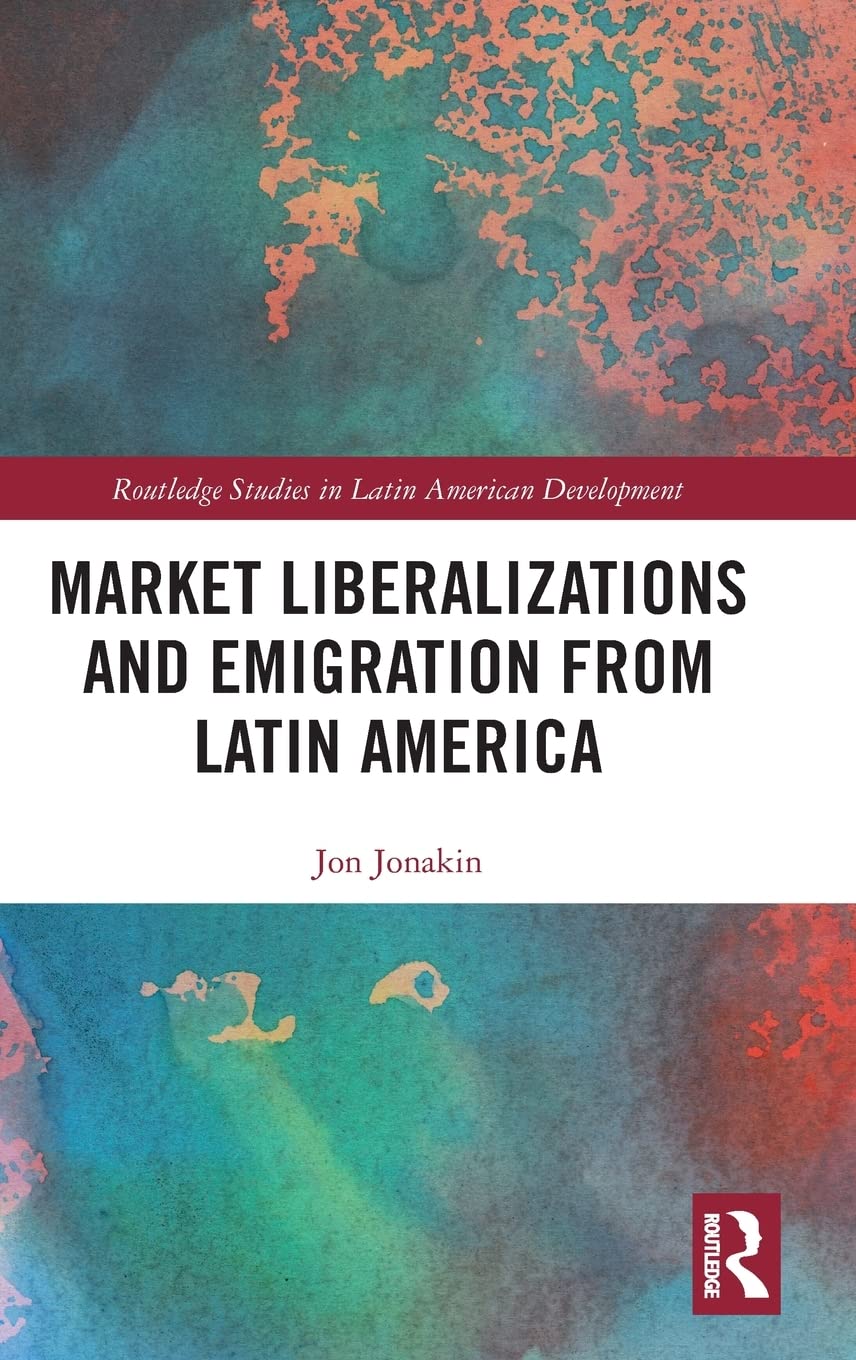 Market Liberalizations and Emigration from Latin America