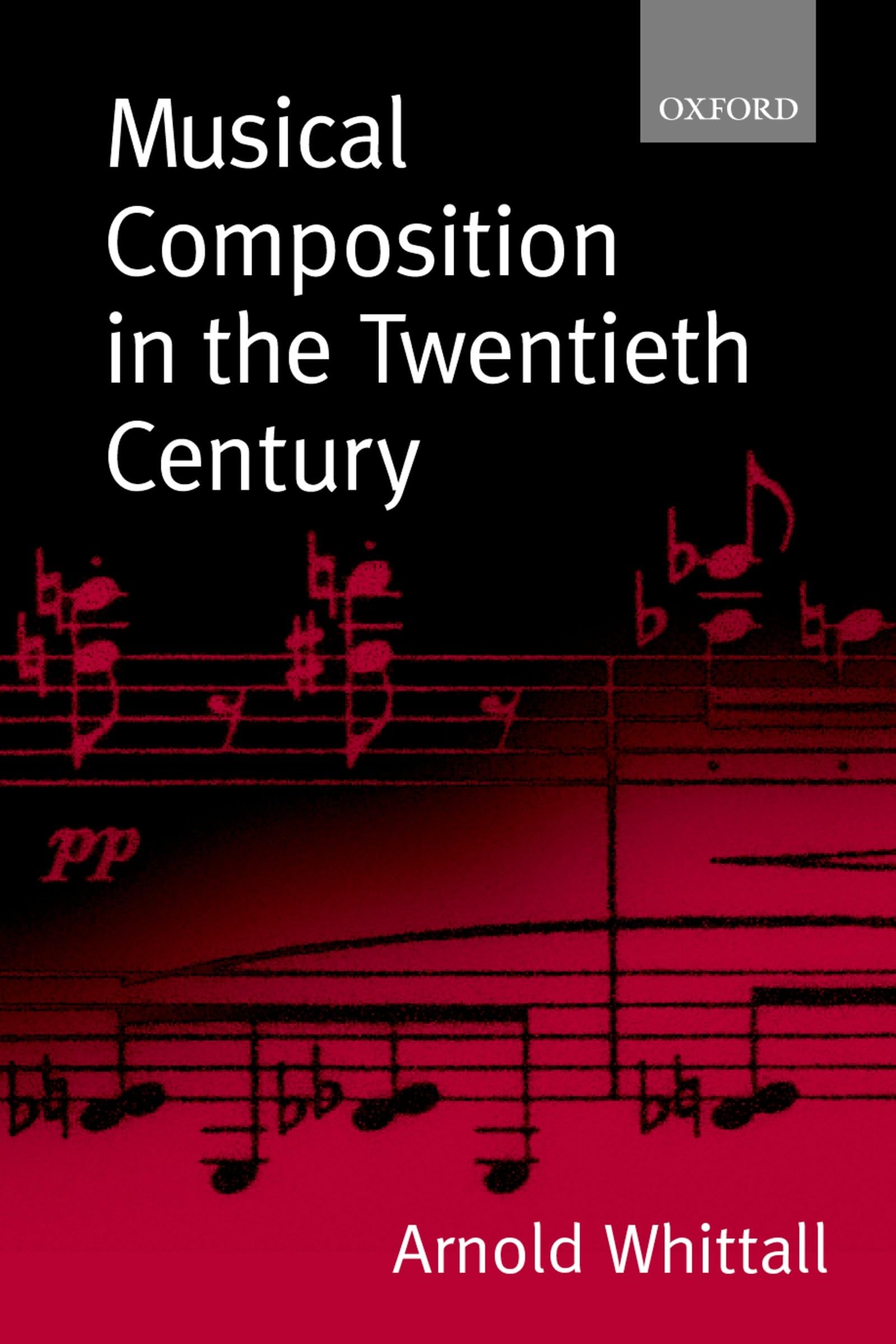 Musical Composition in the Twentieth Century analyse histoire musique moderne