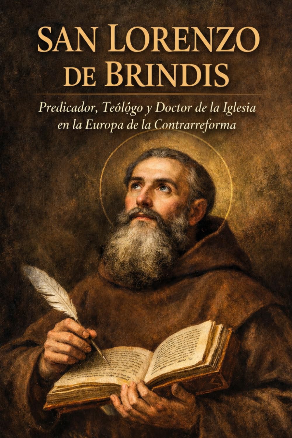 SAN LORENZO DE BRINDIS: Predicador, teólogo y Doctor de la Iglesia en la Europa de la Contrarreforma (Biblioteca de los Padres y Doctores de la Iglesia)