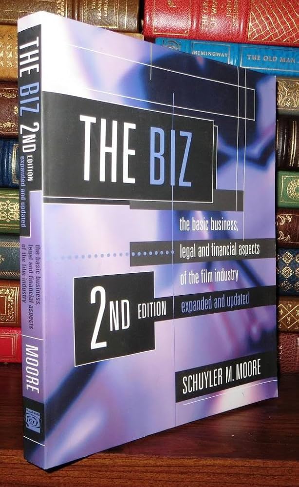 The Biz: The Basic Business%ｶﾝﾏ% Legal%ｶﾝﾏ% and Financial Aspects of the Film Industry The Biz: The Basic Business, Legal, and Financial Aspects of