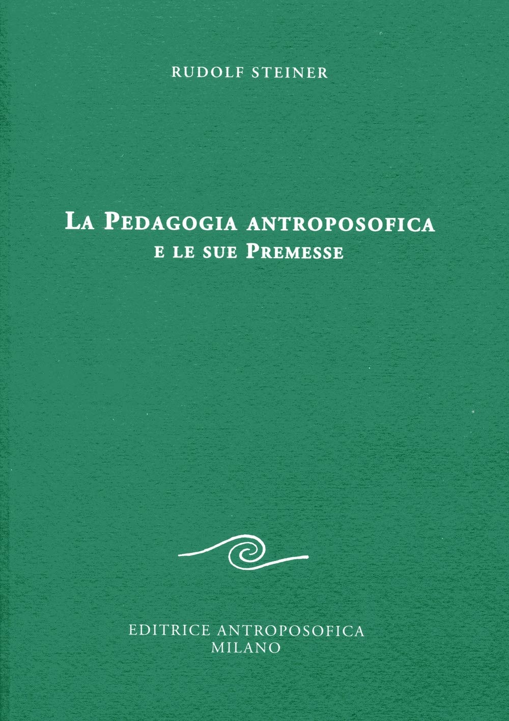 La Pedagogia Antroposofica E Le Sue Premesse - 4