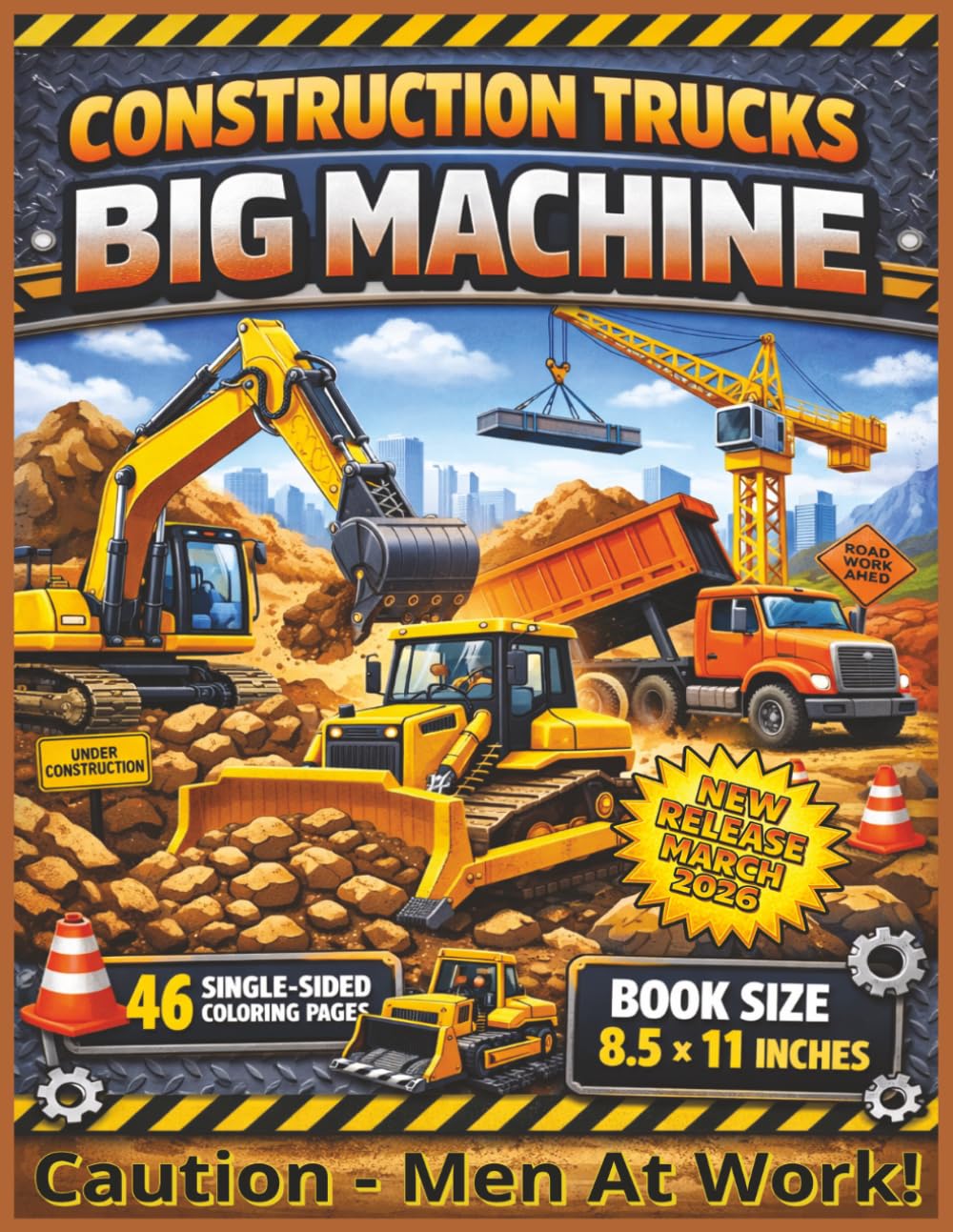 Construction Trucks - Big Machines - Coloring Book: Fun Coloring Adventures with Bulldozers, Excavators, Dump Trucks, Cranes and Big Construction ... Love Big Trucks and Mighty Work Vehicles...