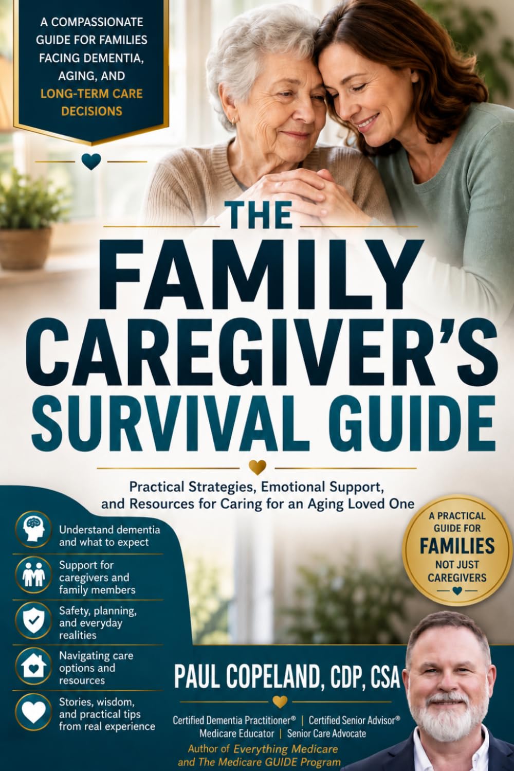 THE FAMILY CAREGIVER’S SURVIVAL GUIDE: Practical Strategies, Emotional Support, and Resources for Caring for an Aging Loved One (Everything Family Caregiver's)